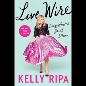Live Wire Long-Winded Short Stories Kelly Ripa